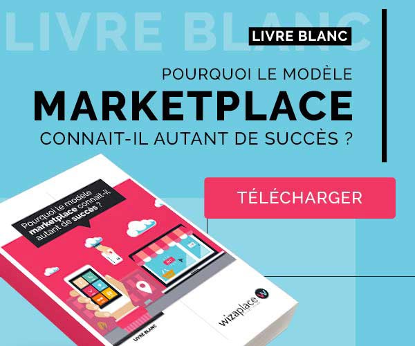 Pourquoi le modèle marketplace connait-il autant de succès ?